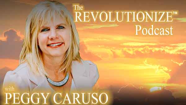 Peggy Caruso's The Revolutionize Podcast